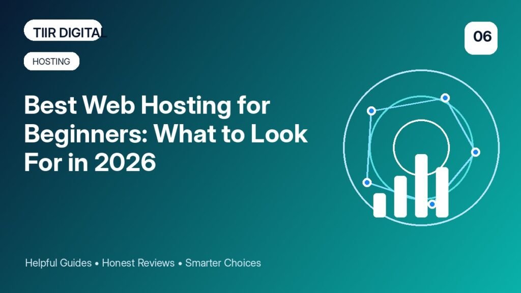 Best Web Hosting for Beginners: What to Look For in 2026